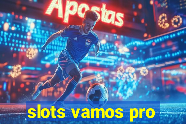 slots vamos pro